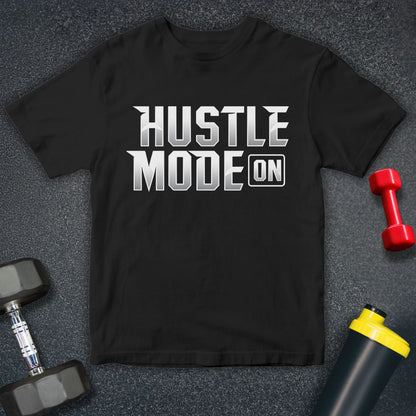 Hustle Mode On Unisex T-Shirt