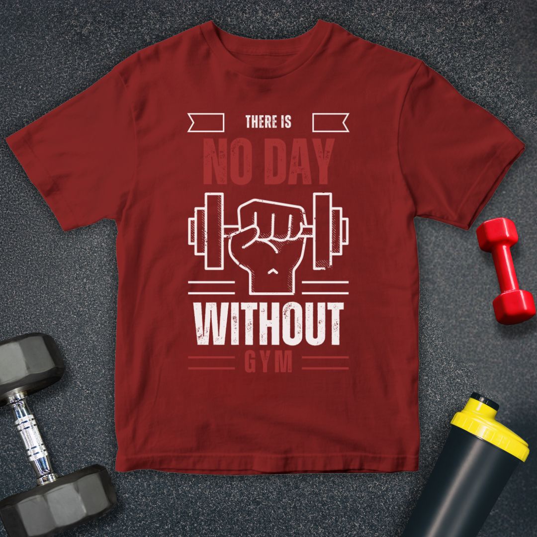 Their is No Day Without Gym T-Shirt