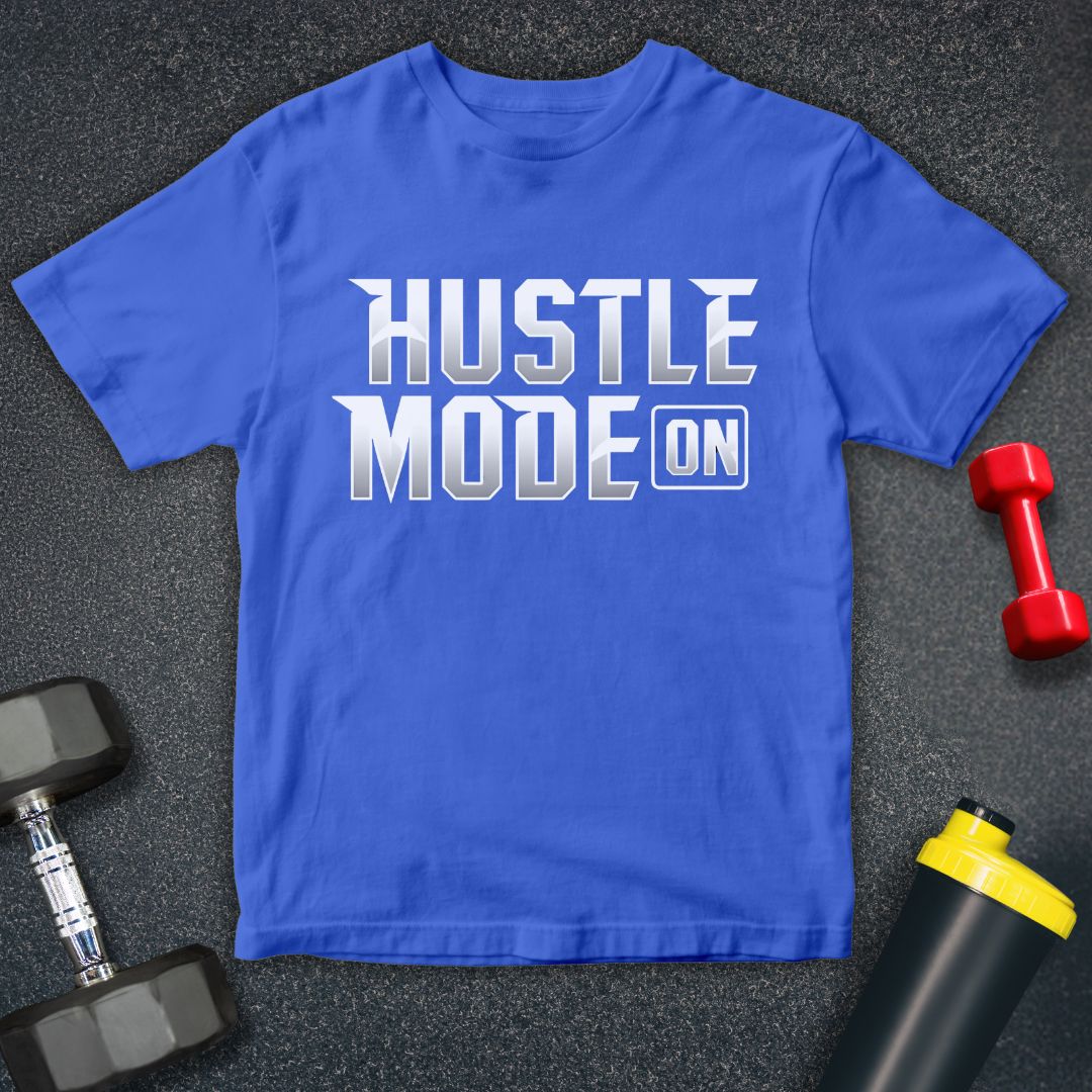 Hustle Mode On Unisex T-Shirt