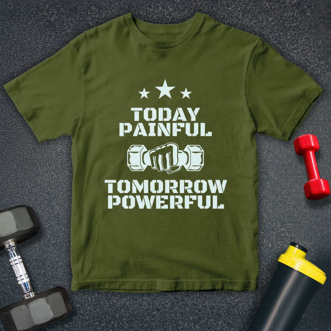 Today Painful Tomorrow Powerful  Unisex T-Shirt