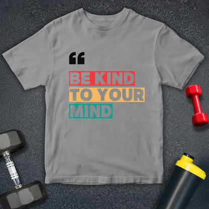 Be Kind to your Mind- Yoga Unisex T-Shirt