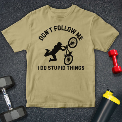 Don't Follow Me T-Shirt