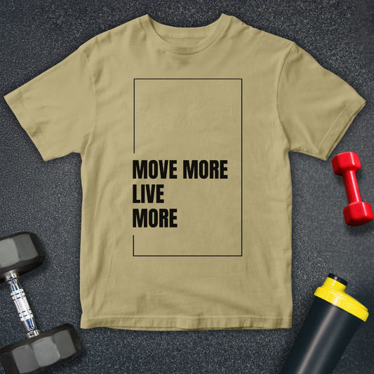 Move More, Live More- Unisex T-Shirt