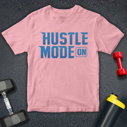 Hustle Mode On Unisex T-Shirt