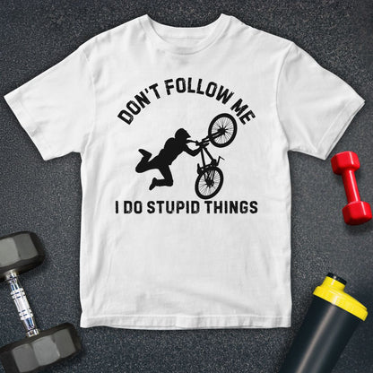 Don't Follow Me T-Shirt