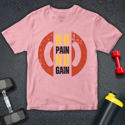 No Pain No Gain Gym Unisex T-Shirt